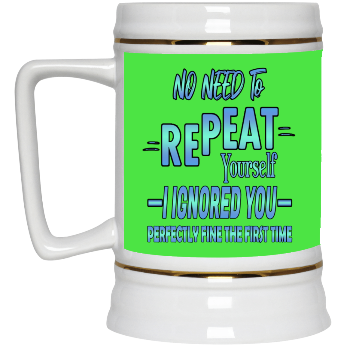 Ignored-Beer Stein 22oz.