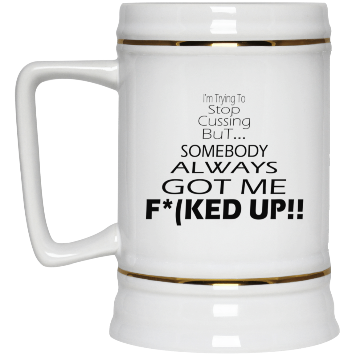 Stop Cussing-Beer Stein 22oz.