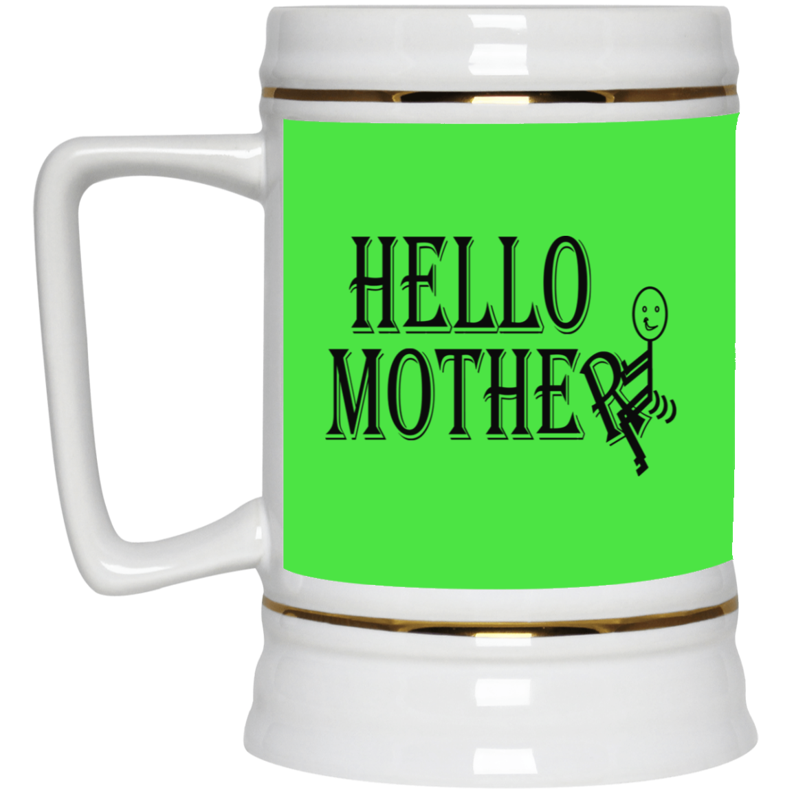 Hello Mother-Beer Stein 22oz.