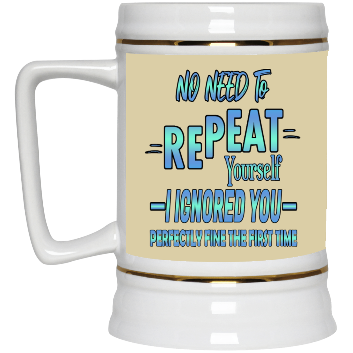 Ignored-Beer Stein 22oz.