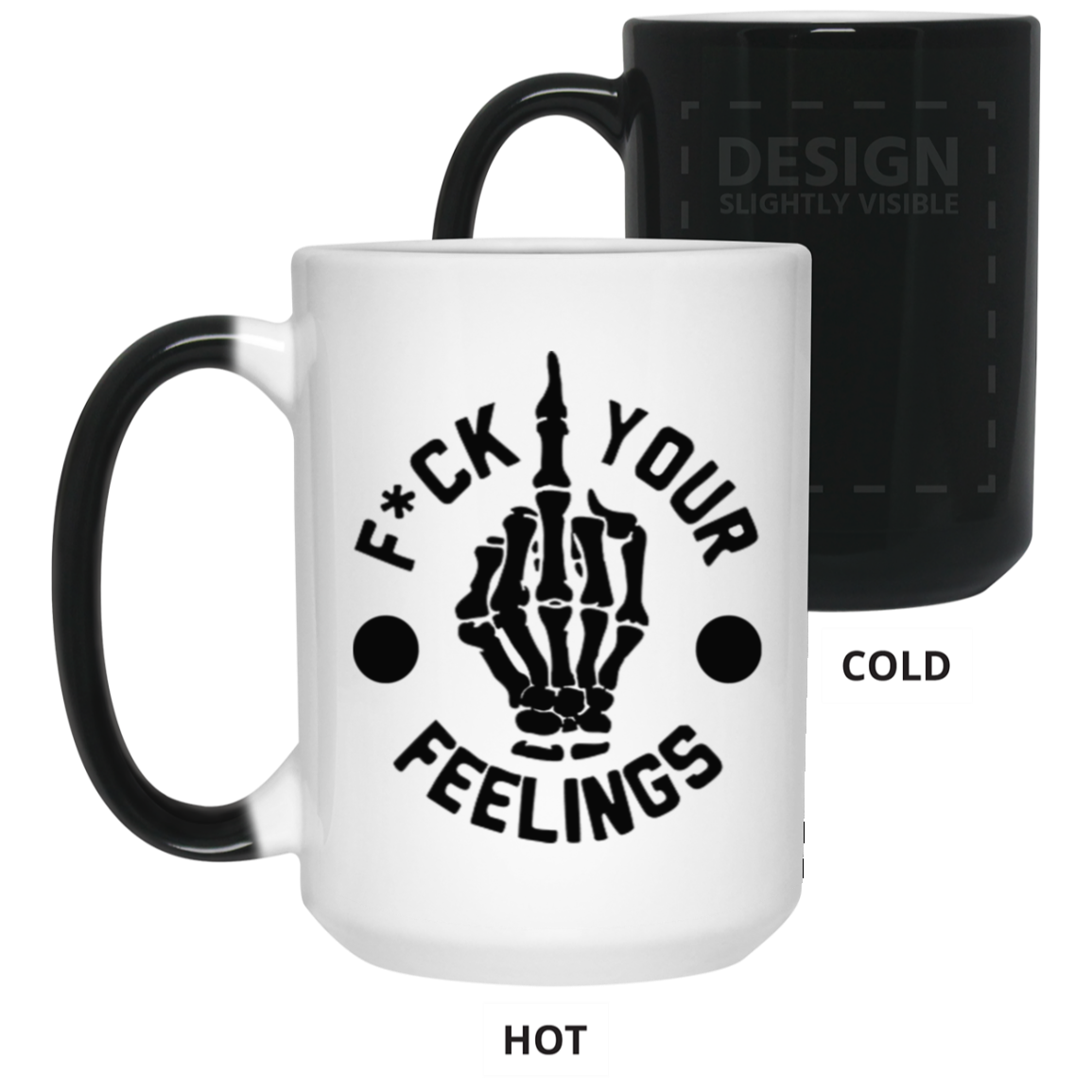 Fu(k Your Feelings-Middle Finger-15oz Color Changing Mug