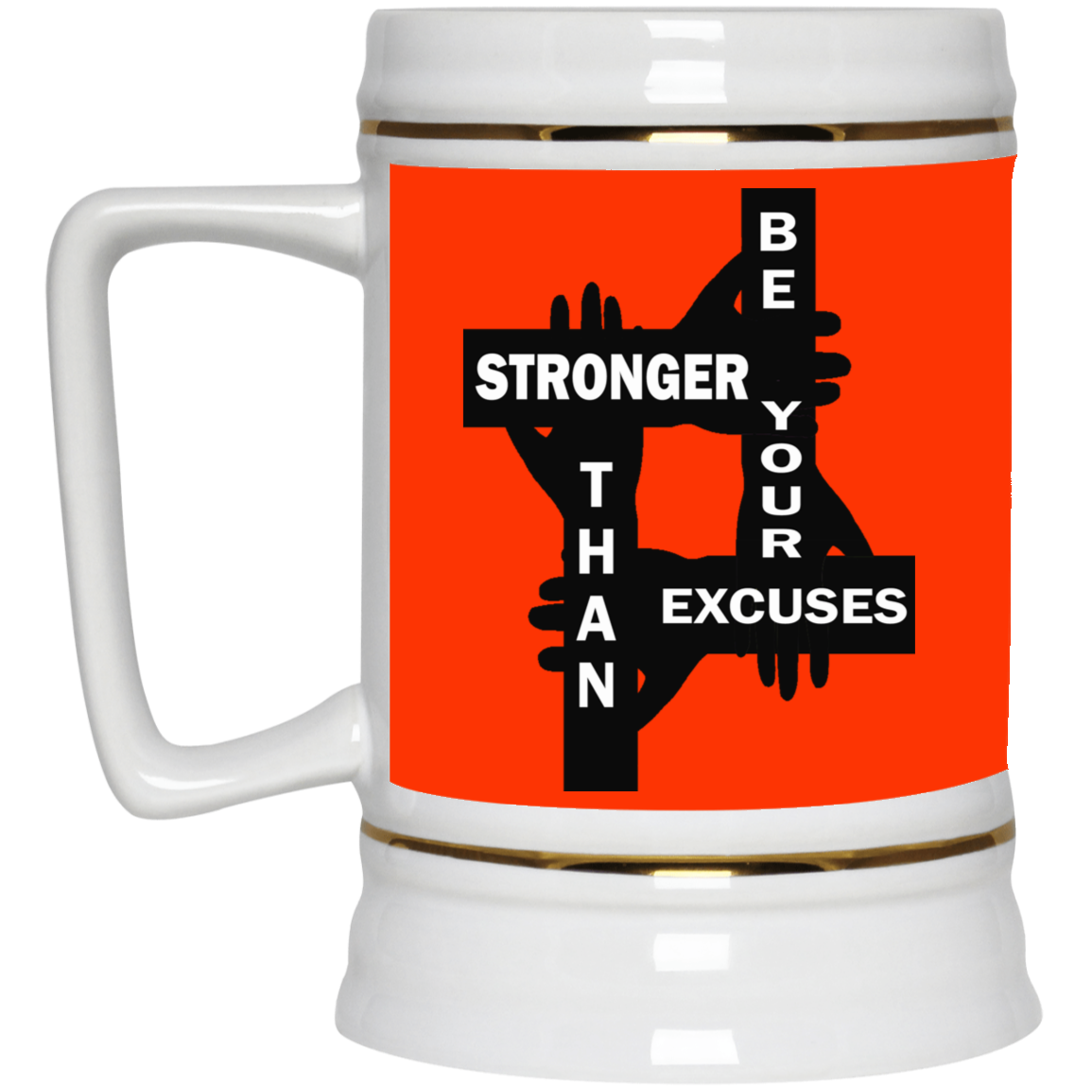 Be Stronger-Beer Stein 22oz.