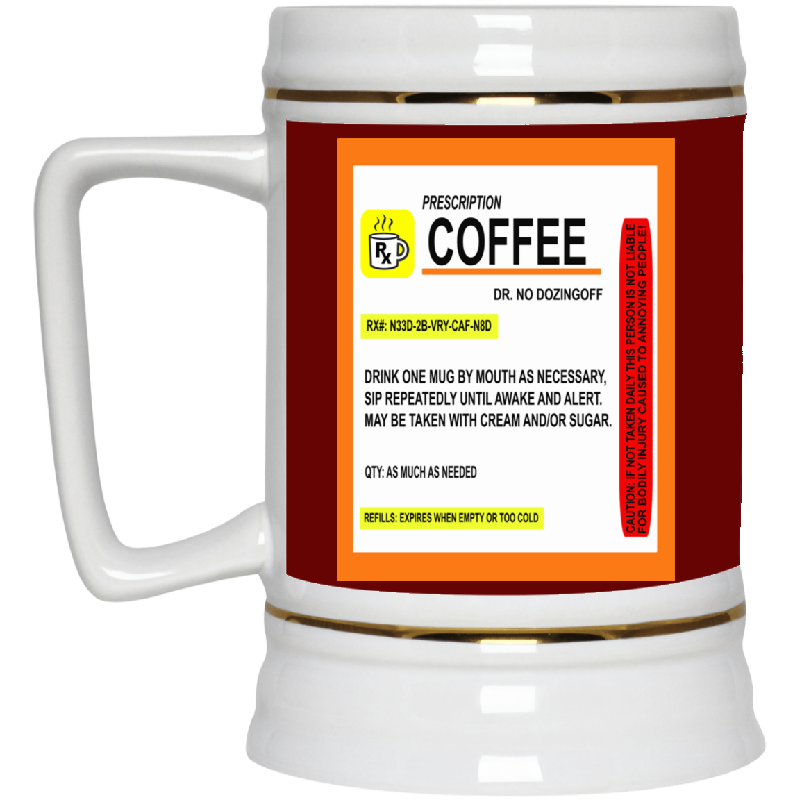 Coffee Prescription-Beer Stein 22oz.
