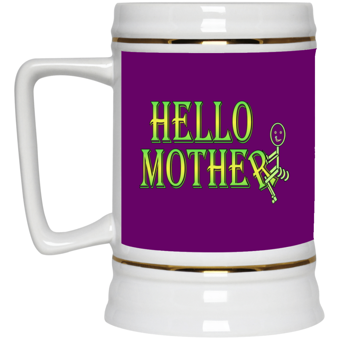 Hello Mother-Beer Stein 22oz.