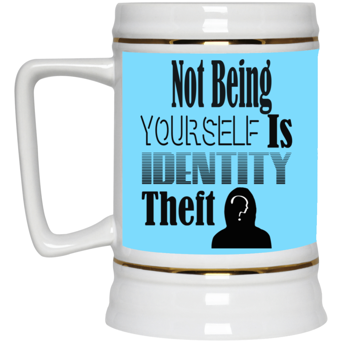 Identity Theft-Beer Stein 22oz.