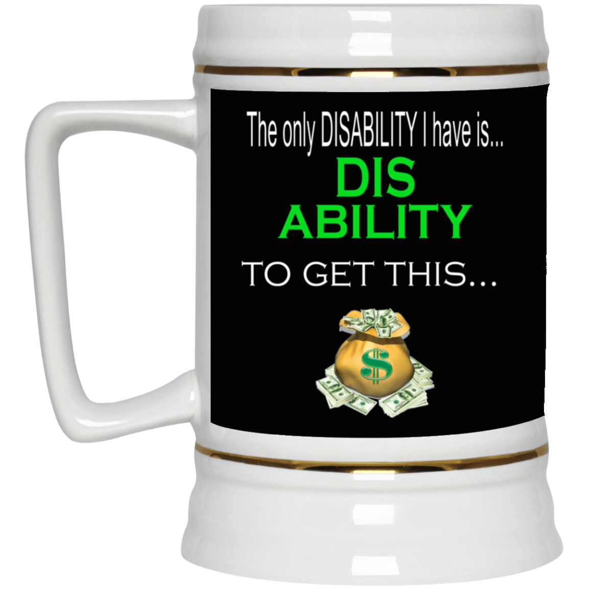 Disability-Beer Stein 22oz.