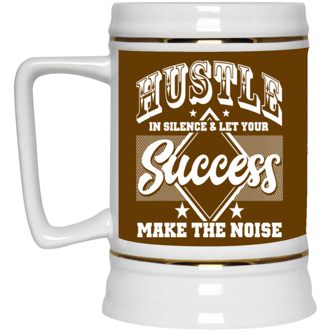 Hustle in Silence-Beer Stein 22oz.