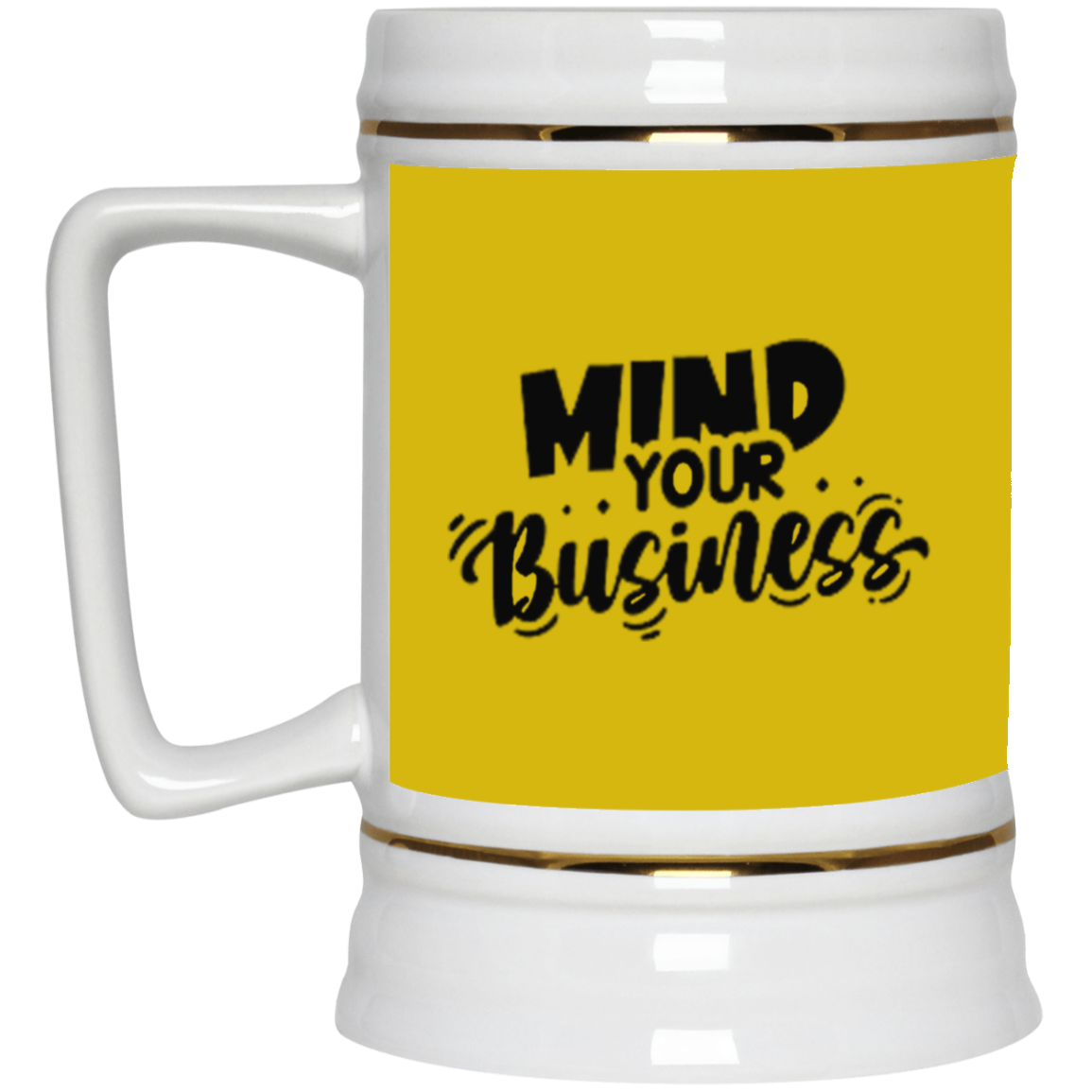 Mind Your Business-Beer Stein 22oz.