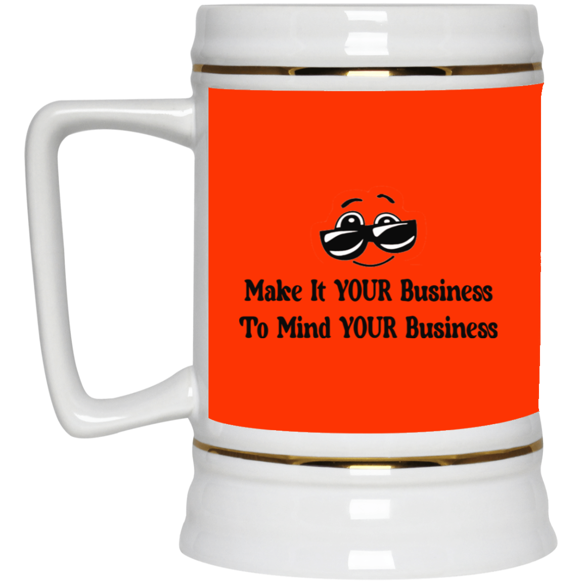 Make it Your Business-Beer Stein 22oz.