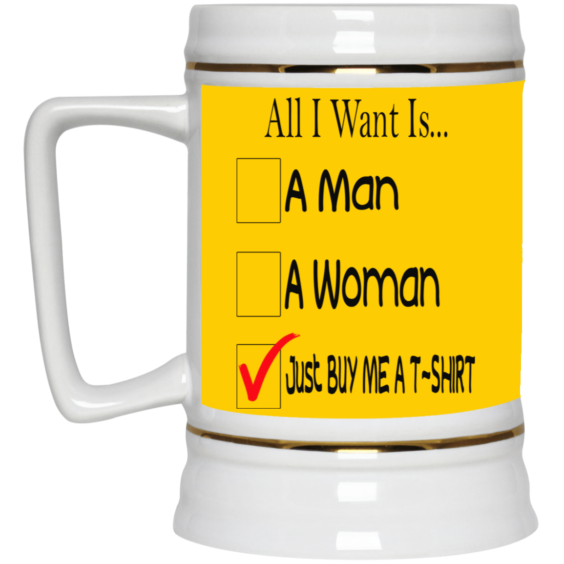 Buy Me A T-Shirt-Beer Stein 22oz.