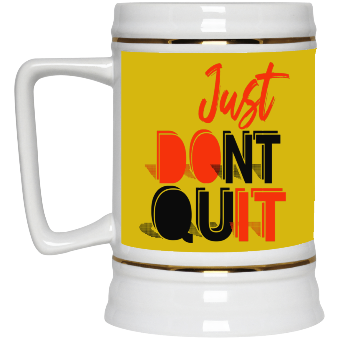 Don't Quit-Beer Stein 22oz.