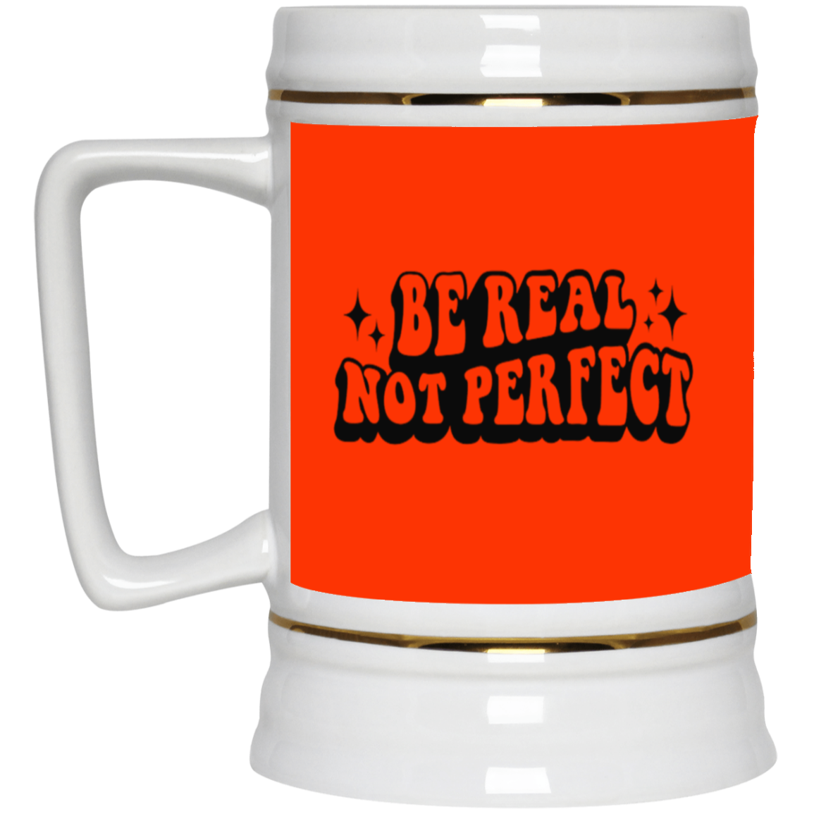 Be Real-Beer Stein 22oz.