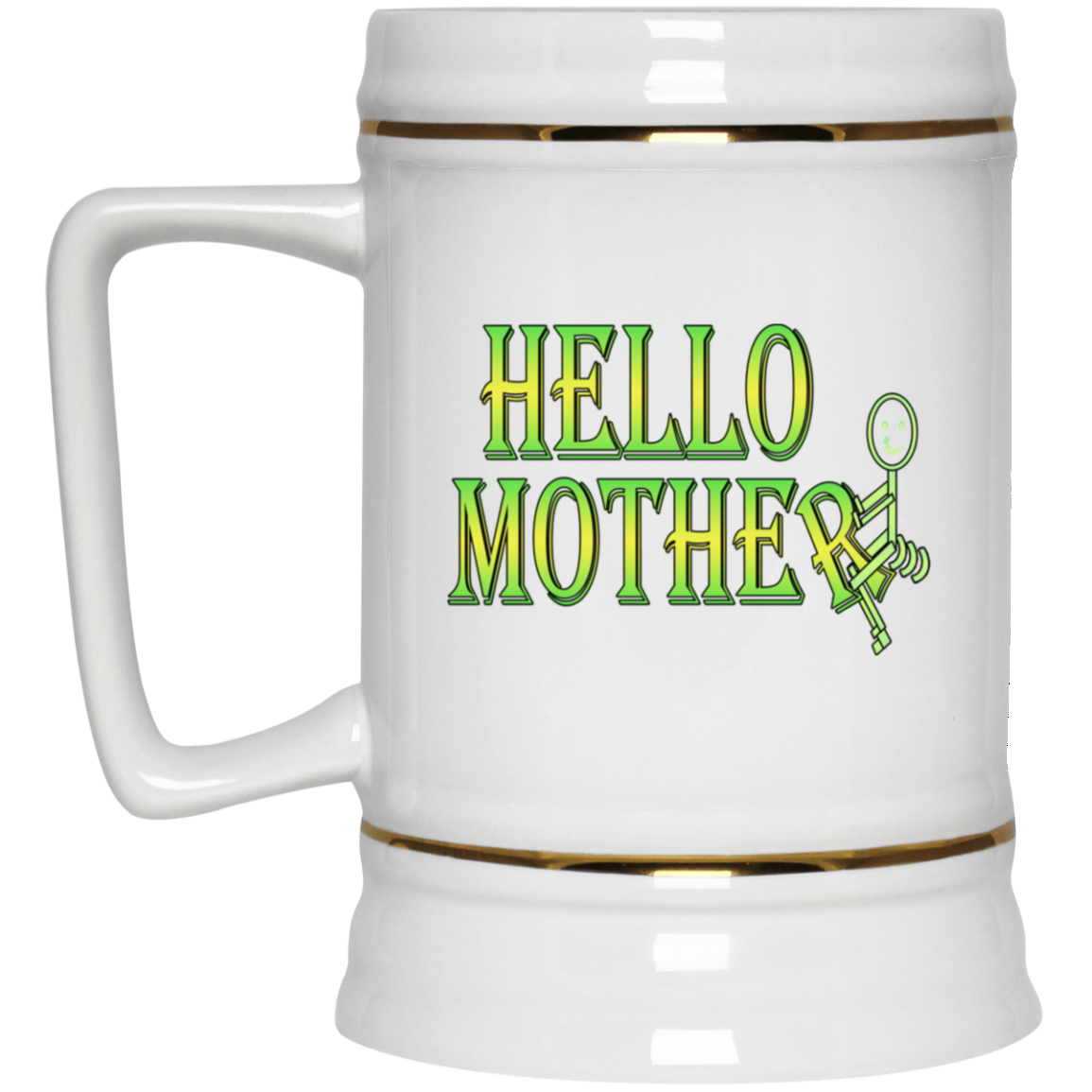 Hello Mother-Beer Stein 22oz.