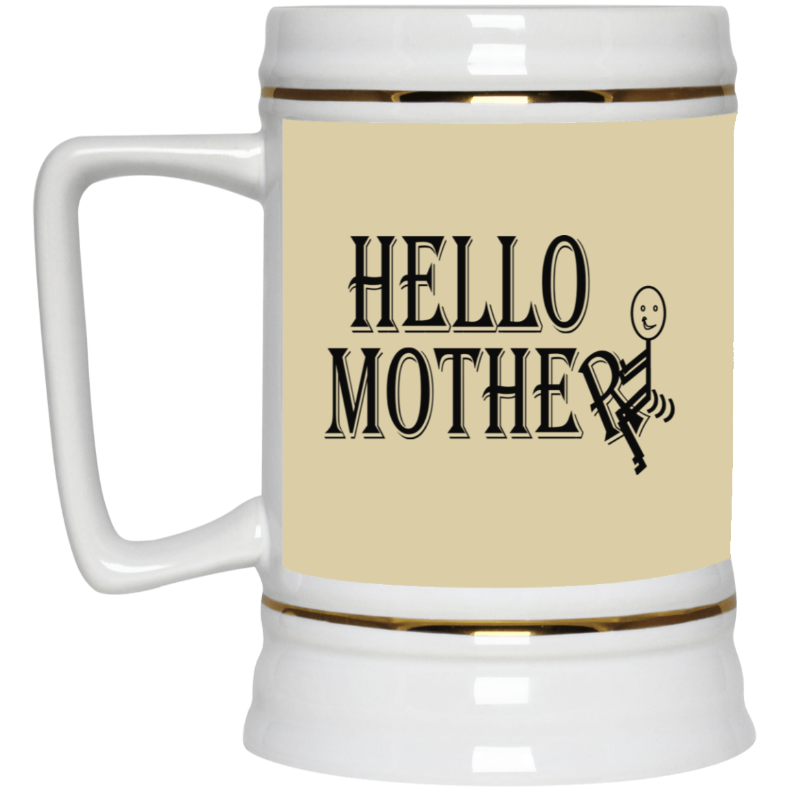 Hello Mother-Beer Stein 22oz.