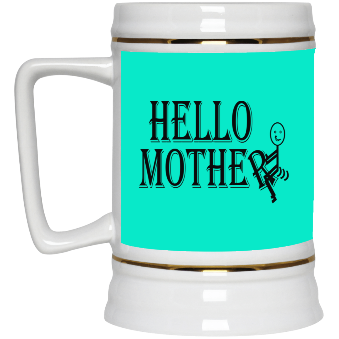 Hello Mother-Beer Stein 22oz.