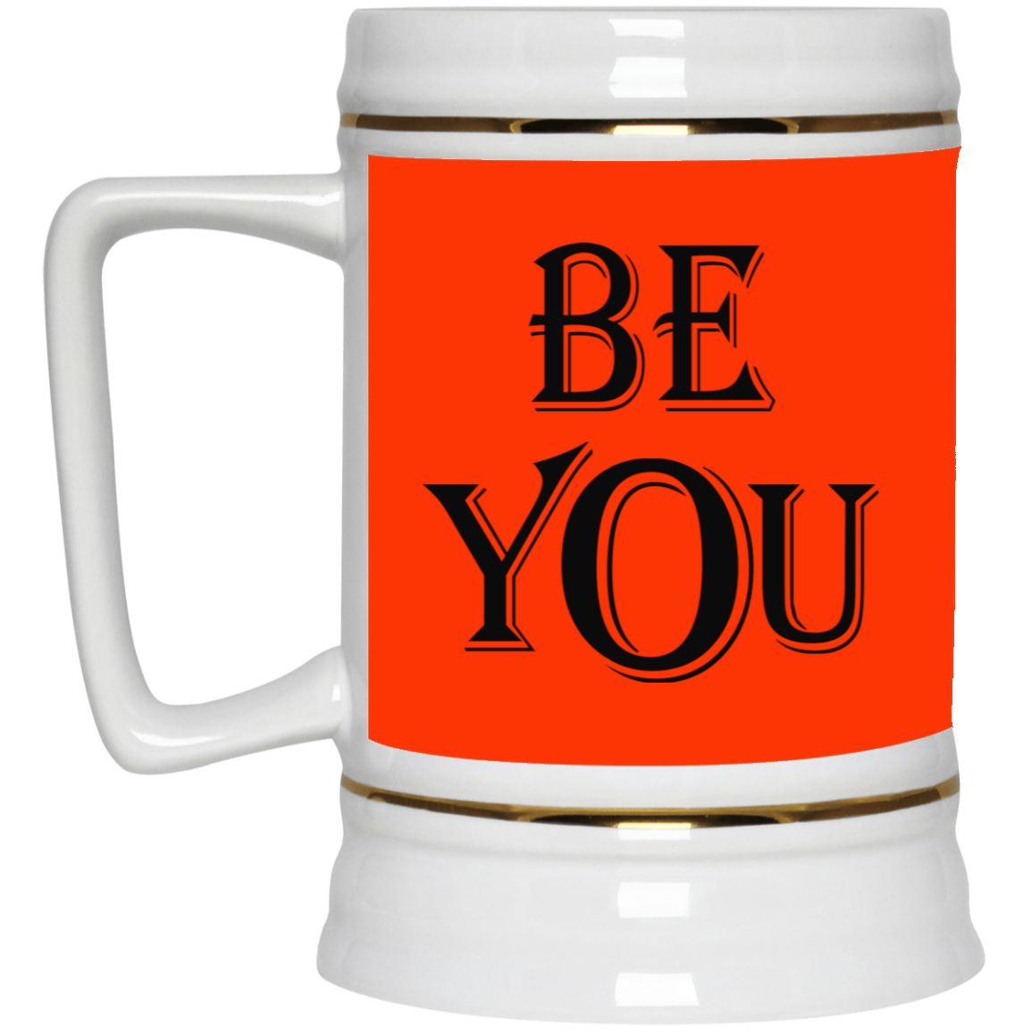 Be You-Beer Stein 22oz.