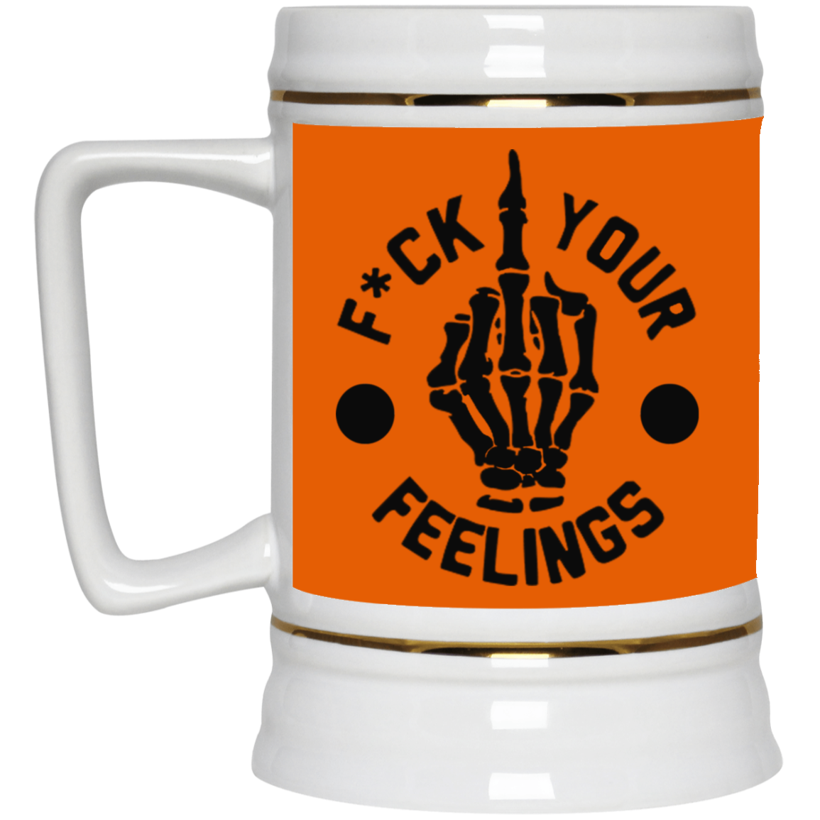 Fu(k Your Feelings-Middle Finger-Beer Stein 22oz.
