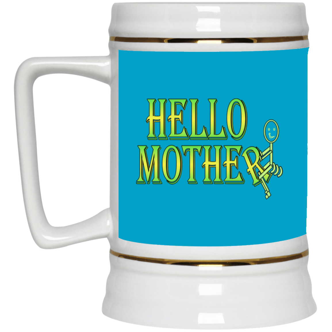 Hello Mother-Beer Stein 22oz.
