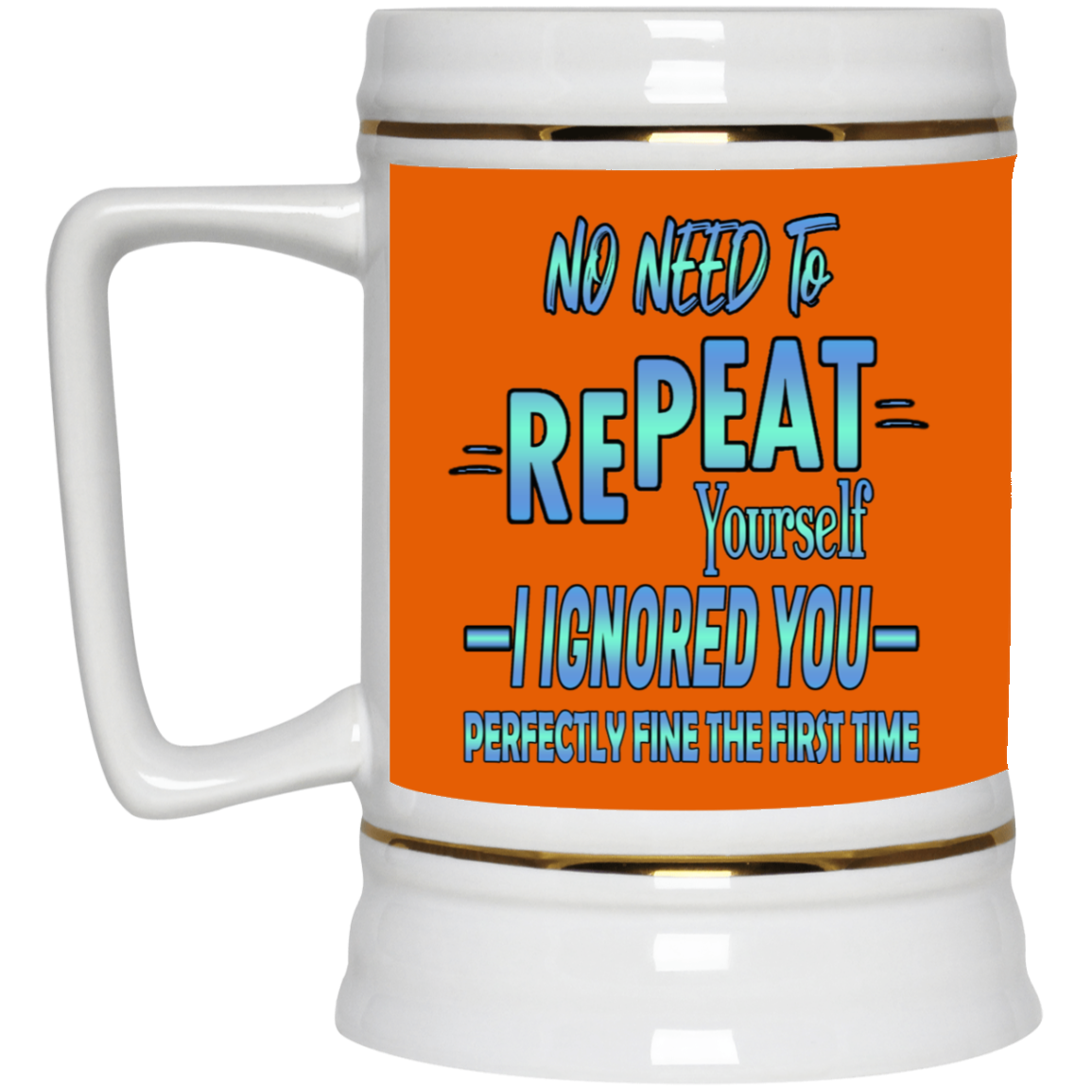 Ignored-Beer Stein 22oz.