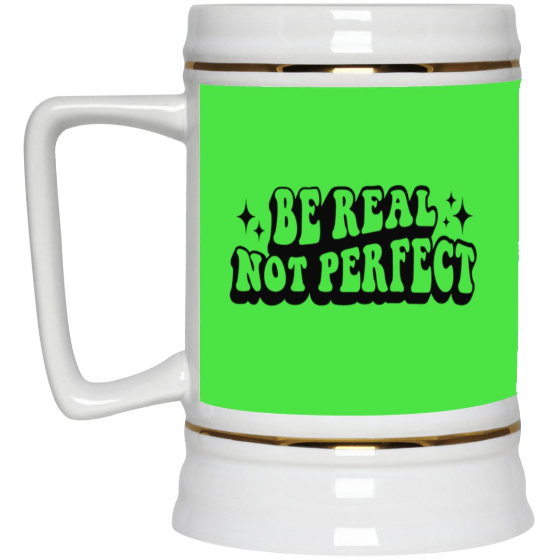 Be Real-Beer Stein 22oz.