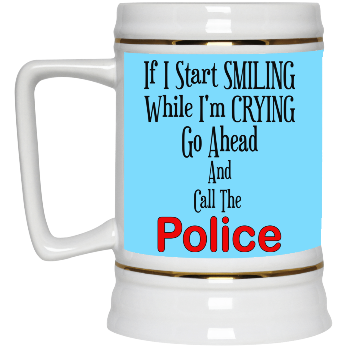 Smiling-Crying-Beer Stein 22oz.