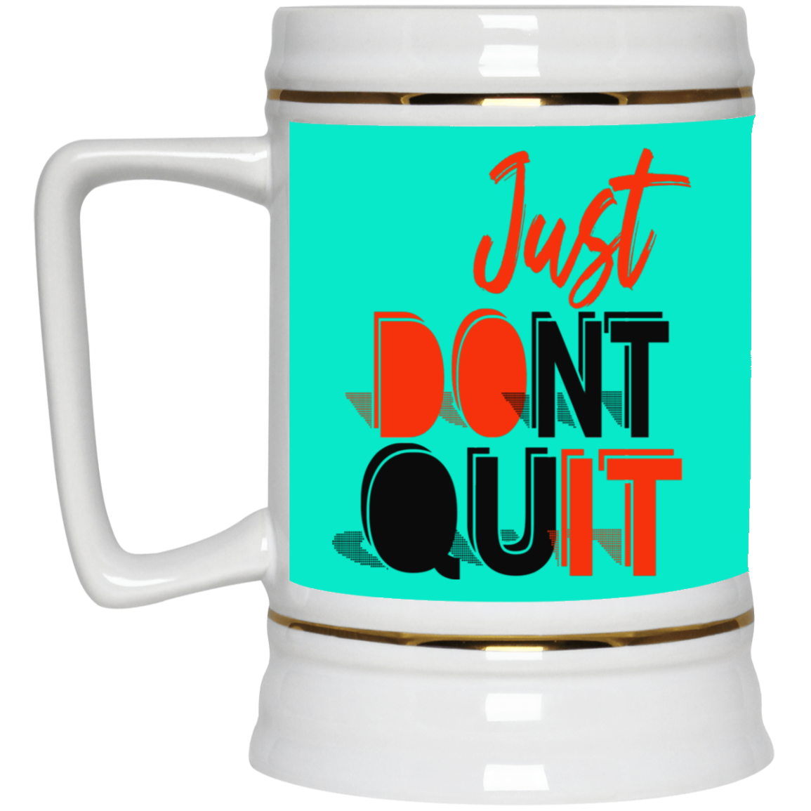 Don't Quit-Beer Stein 22oz.