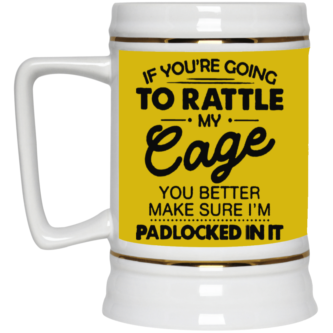 Rattle My Cage-Beer Stein 22oz.