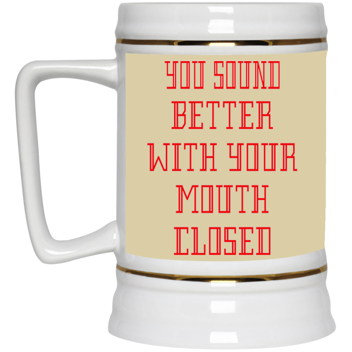 Mouth Closed-Beer Stein 22oz.