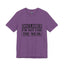Not For The Weak-Jersey Knit T-Shirt