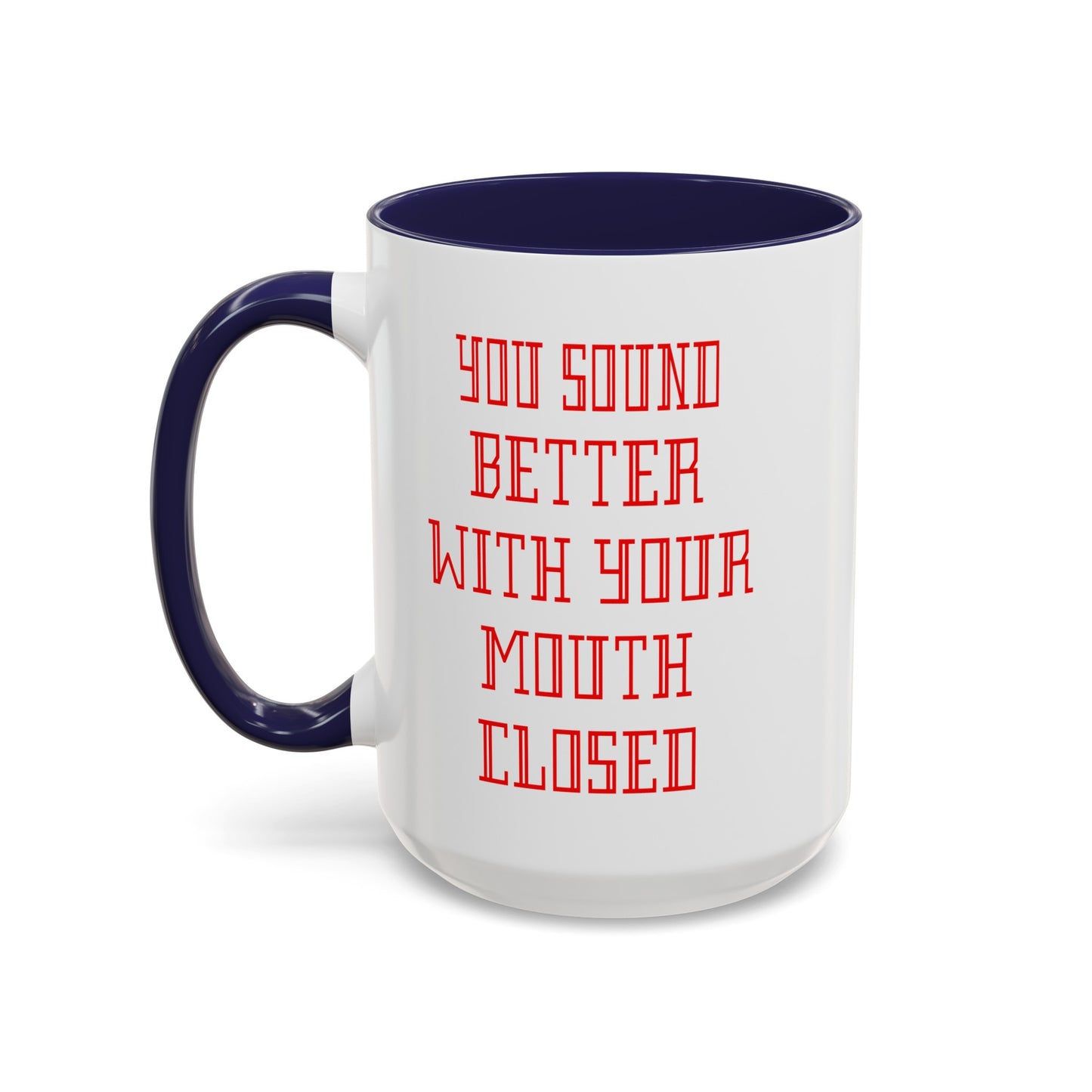 Mouth Closed-Accent Coffee Mug (11, 15oz)