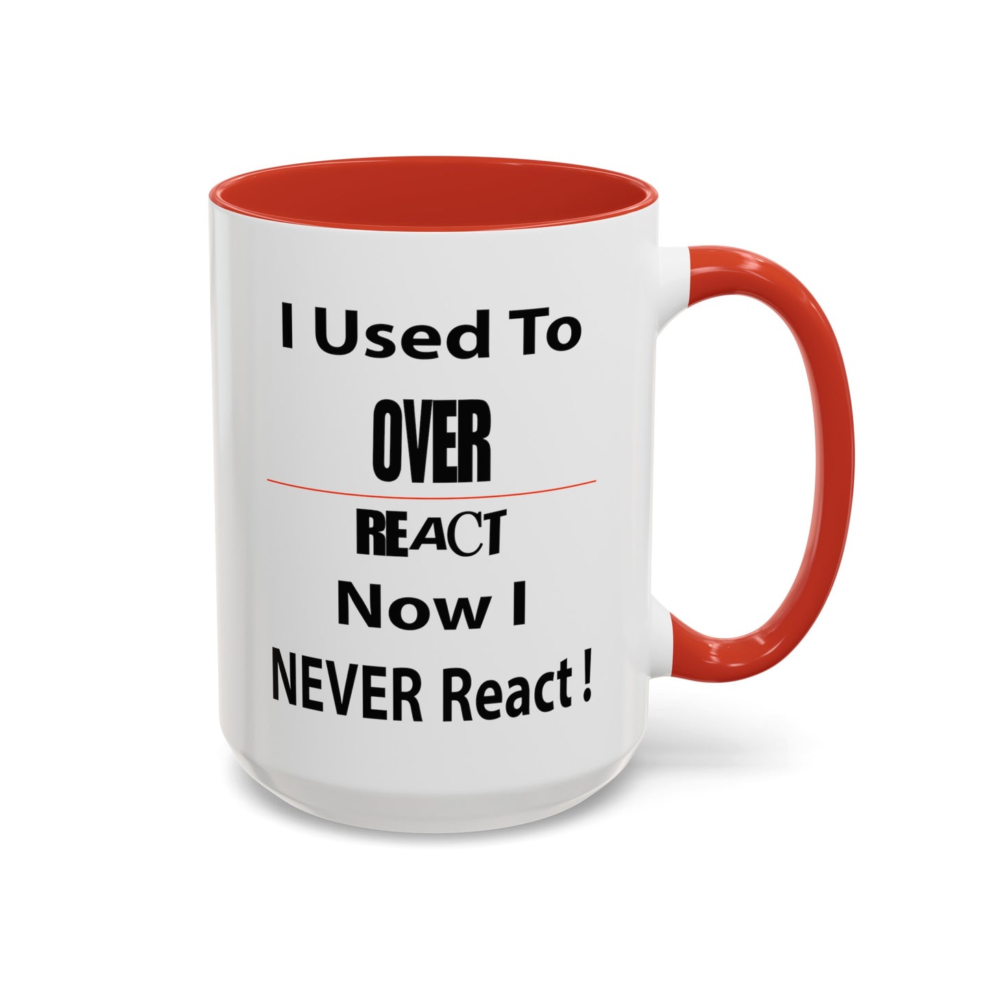 Overreact-Accent Coffee Mug (11, 15oz)