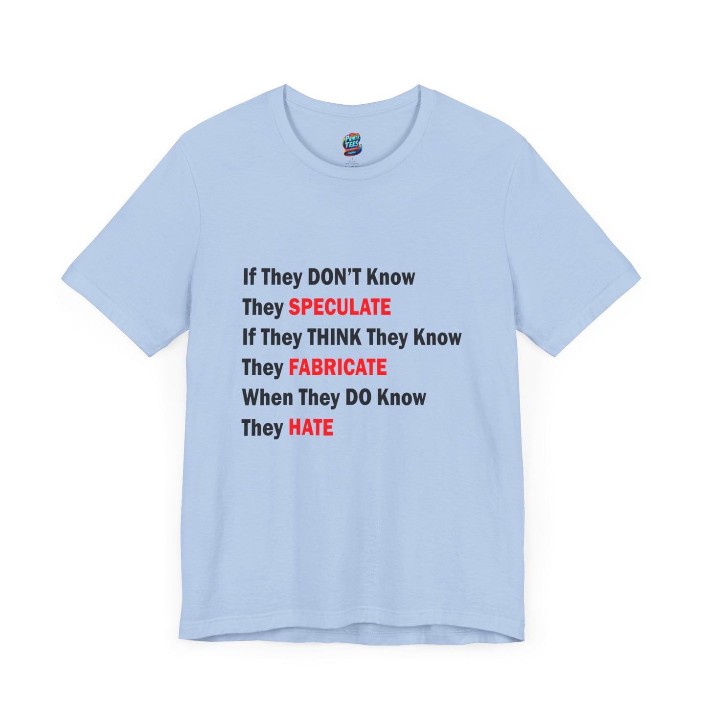 They Don't Know-Jersey Knit T-Shirt