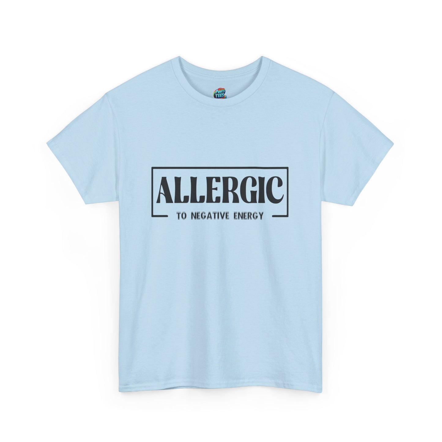 Allergic To Negative Energy-Heavy Cotton Classic Tee