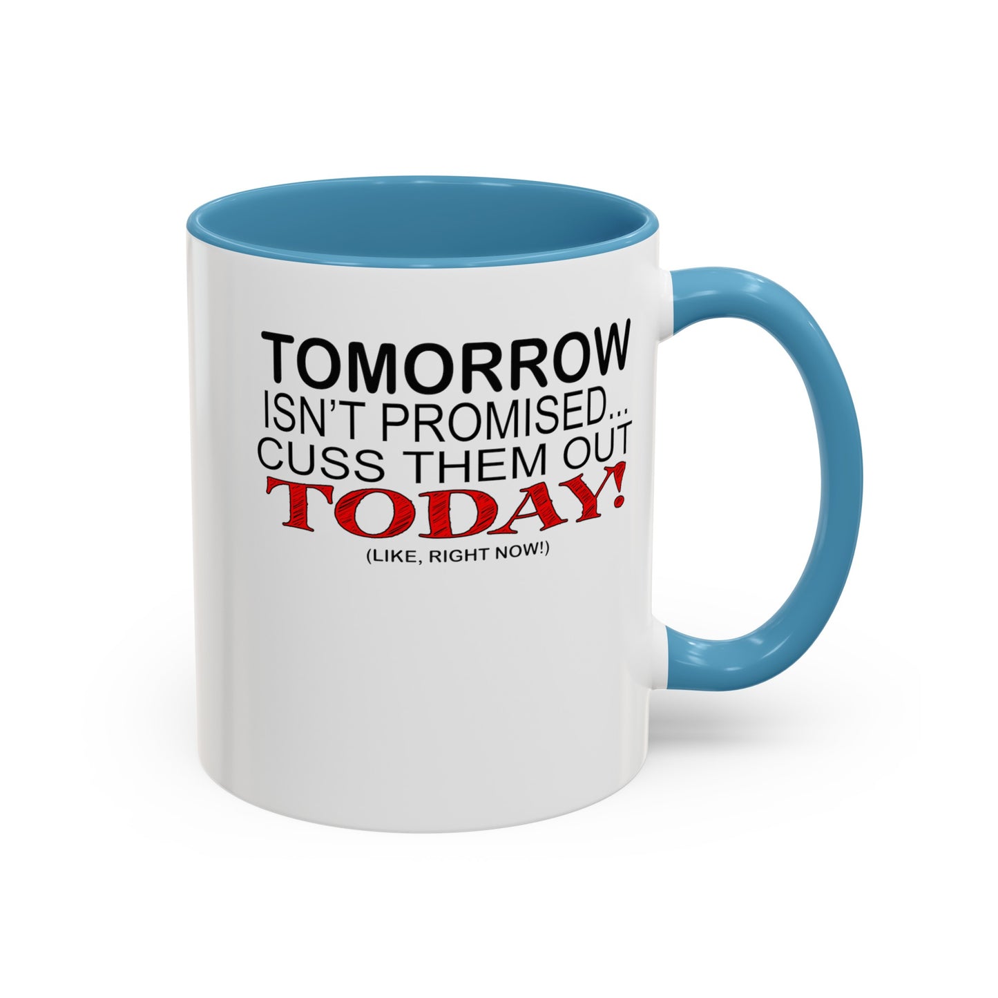 Cuss Them Out-Accent Coffee Mug (11, 15oz)