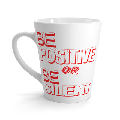 Be Positive-Silent-Latte Mug, 12oz