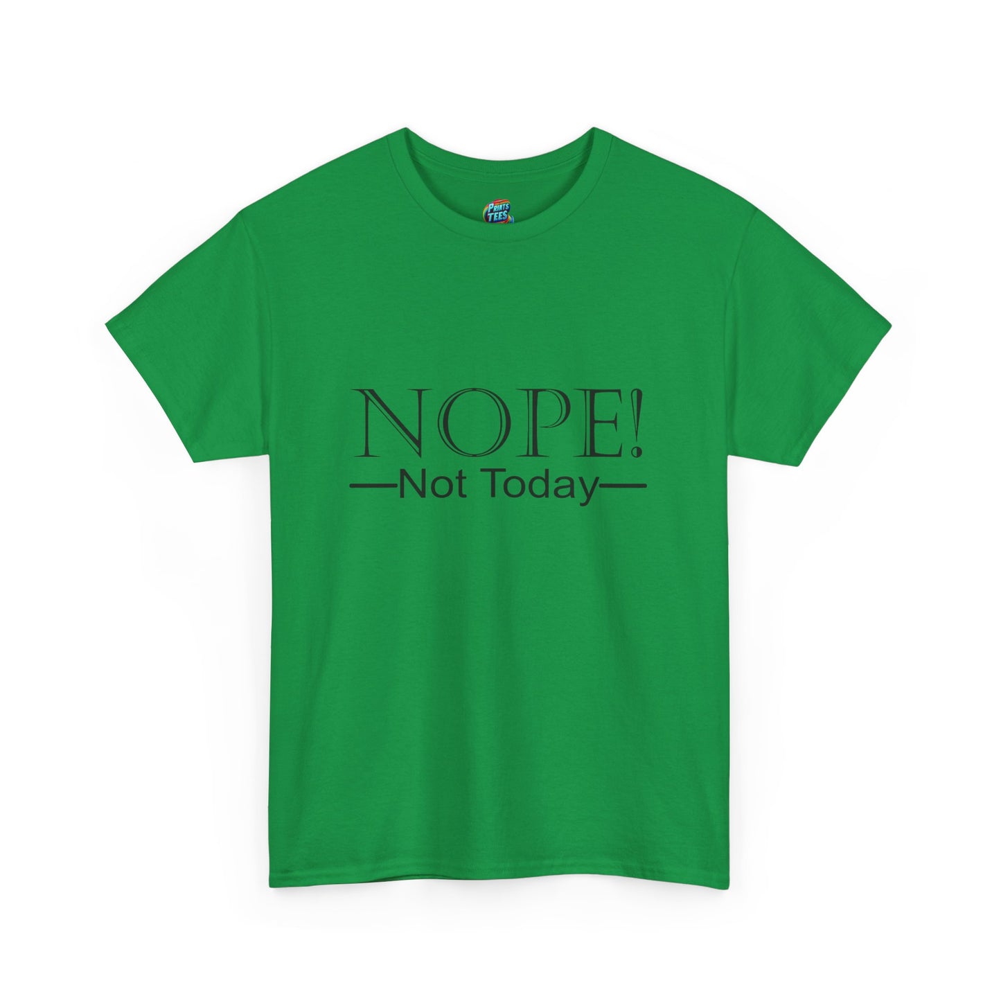 Not Today-Heavy Cotton Classic Tee