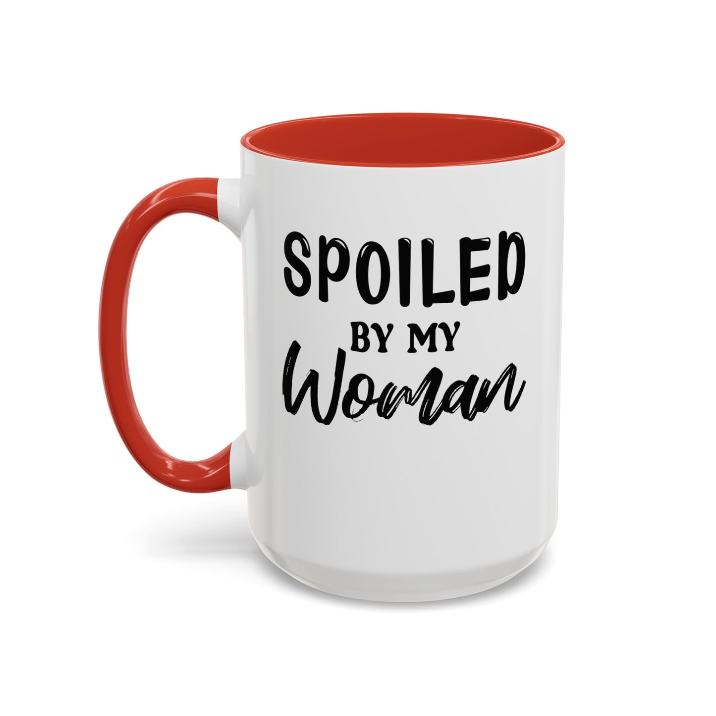 Spoiled By My Woman-Accent Coffee Mug (11, 15oz)