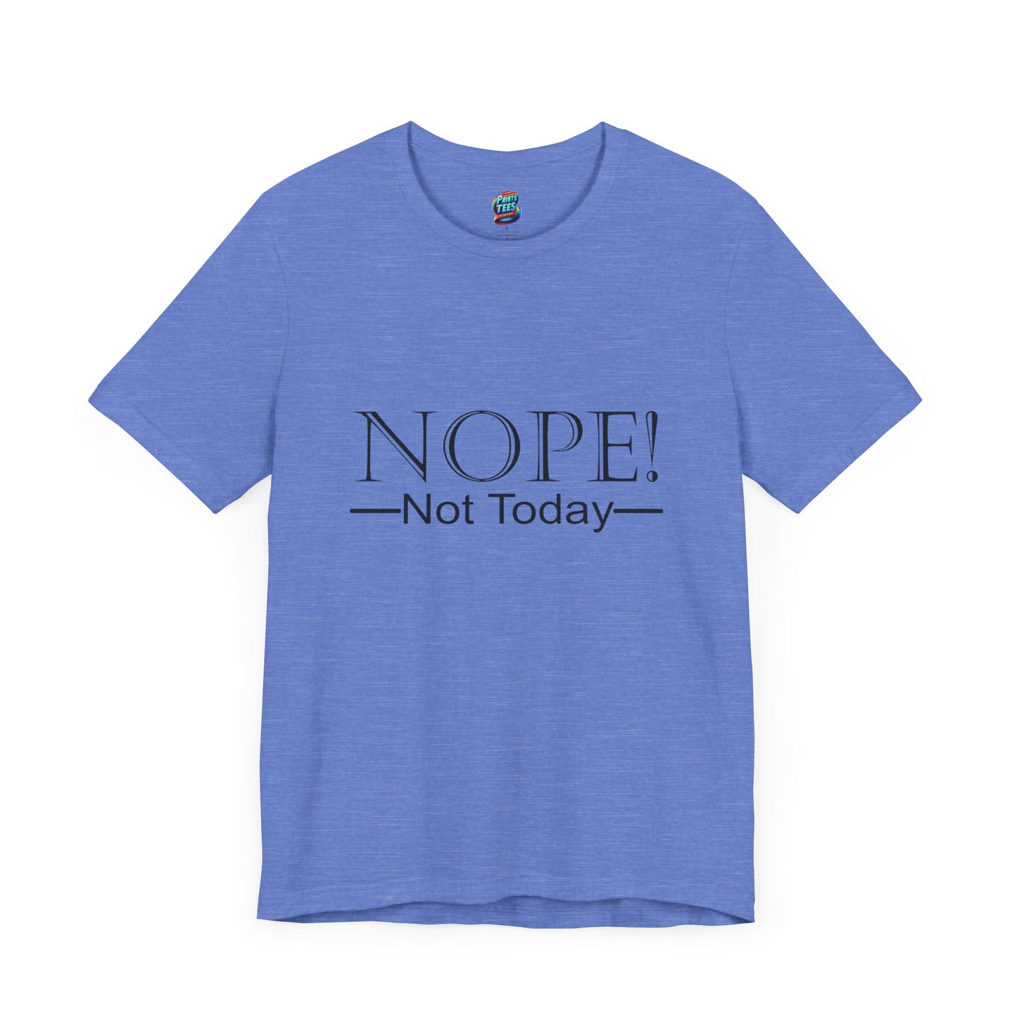 Not Today-Jersey Knit T-Shirt