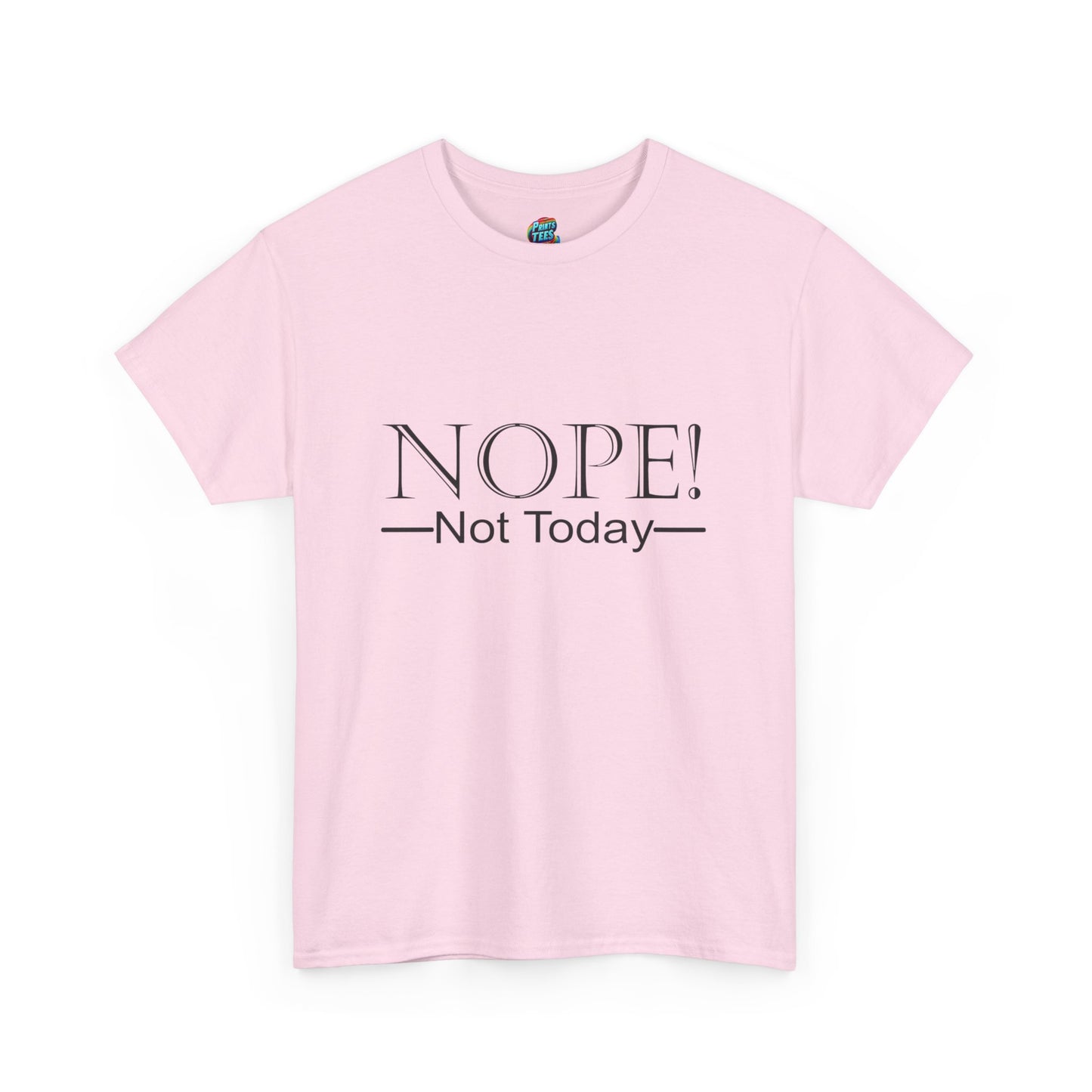 Not Today-Heavy Cotton Classic Tee
