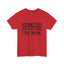 Not For The Weak-Heavy Cotton Classic Tee