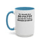 My Mouth Has No Filter-Accent Coffee Mug (11, 15oz)