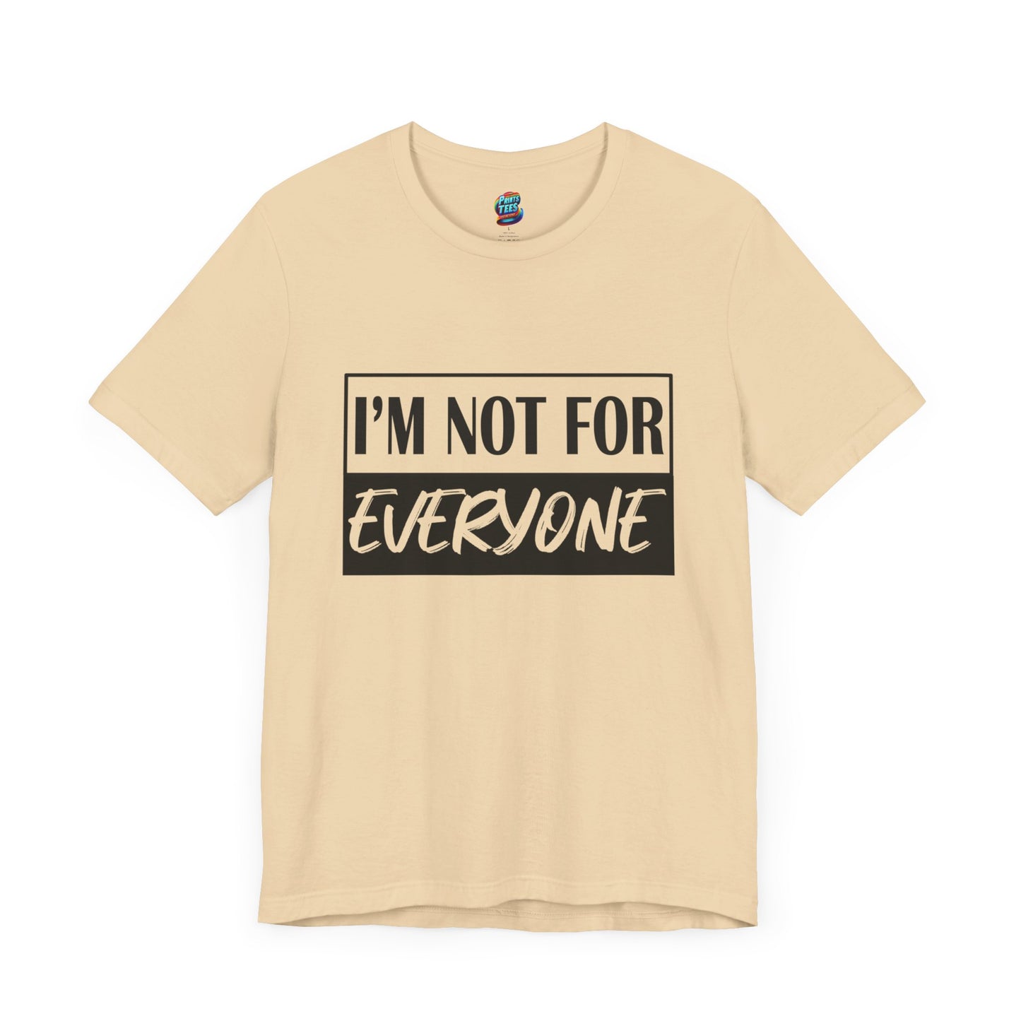 Not for Everyone-Jersey Knit T-Shirt