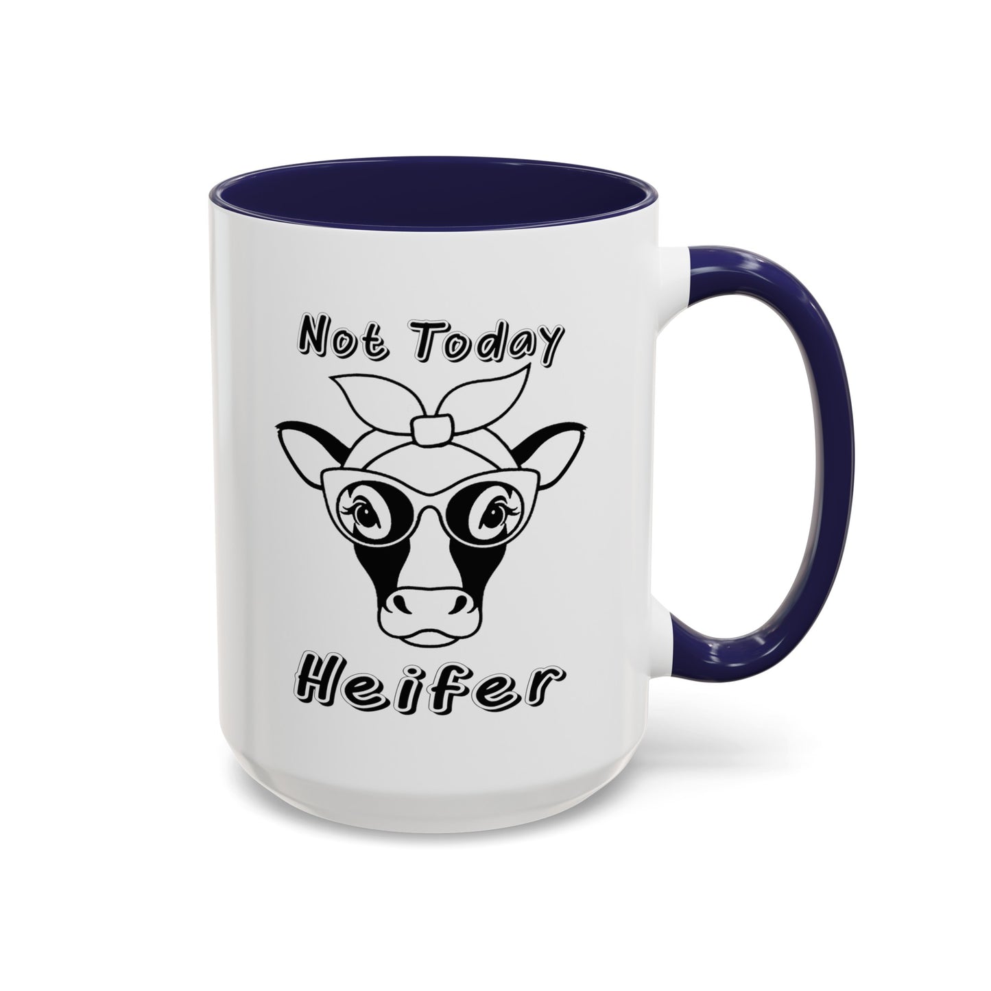 Not Today Heifer-Accent Coffee Mug (11, 15oz)