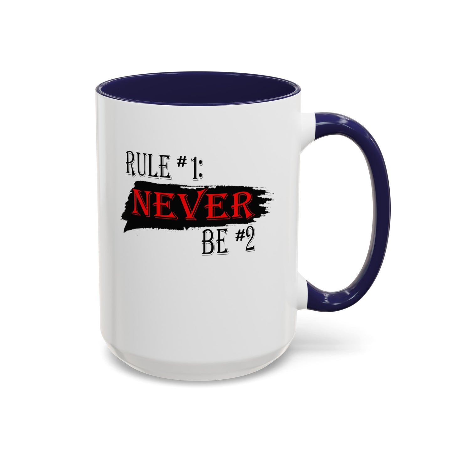 Never #2-Accent Coffee Mug (11, 15oz)