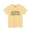 My Mouth Has No Filter-Heavy Cotton Classic Tee