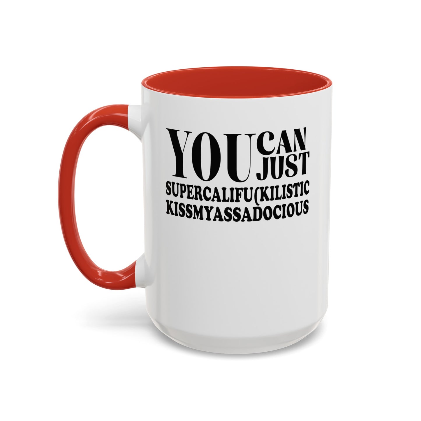 You Can Supercalifu(kilistic-Accent Coffee Mug (11, 15oz)