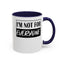 Not for Everyone-Accent Coffee Mug (11, 15oz)