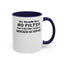 My Mouth Has No Filter-Accent Coffee Mug (11, 15oz)