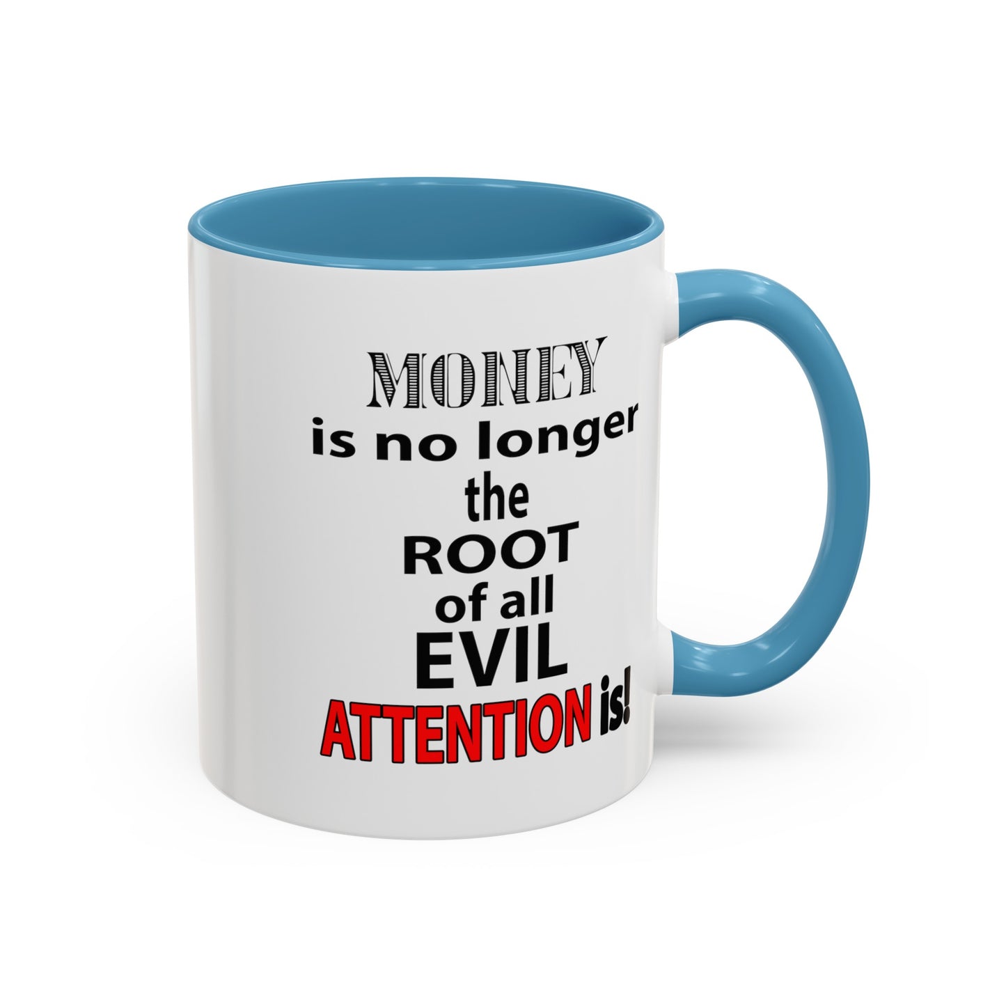 Root of evil-Attention-Accent Coffee Mug (11, 15oz)