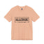 Allergic To Negative Energy-Jersey Knit T-Shirt